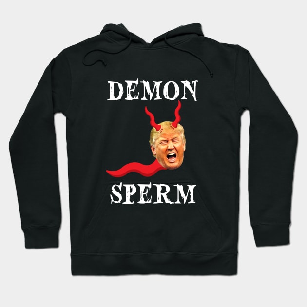 Demon Sperm Trump Hoodie by jplanet